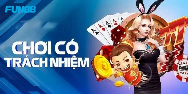 Chơi có trách nhiệm Cược có trách nhiệm để đi được đường dài