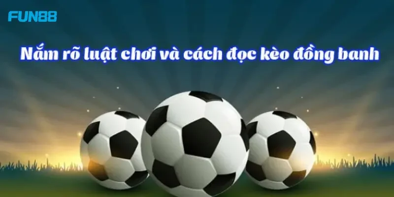 Kèo Đồng Banh Định nghĩa kèo đồng banh