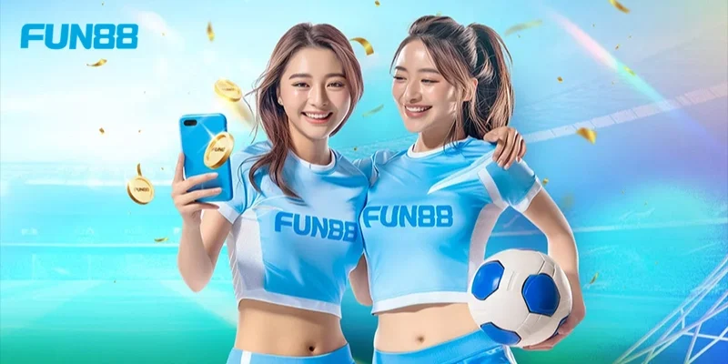 Thương hiệu FUN88 Hành trình phát triển cực ấn tượng của thương hiệu FUN88